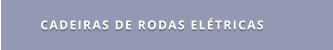 CADEIRAS DE RODAS ELÉTRICAS