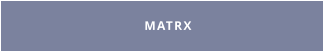 MATRX