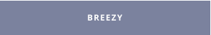 BREEZY