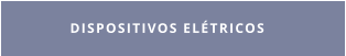 DISPOSITIVOS ELÉTRICOS